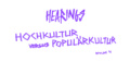 Hearings Woche 4: Hochkultur versus Populärkultur